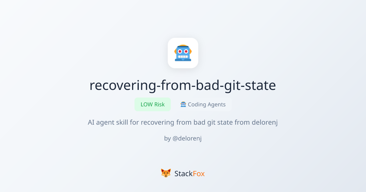 recovering-from-bad-git-state - Claude Code Skill | StackFox | StackFox